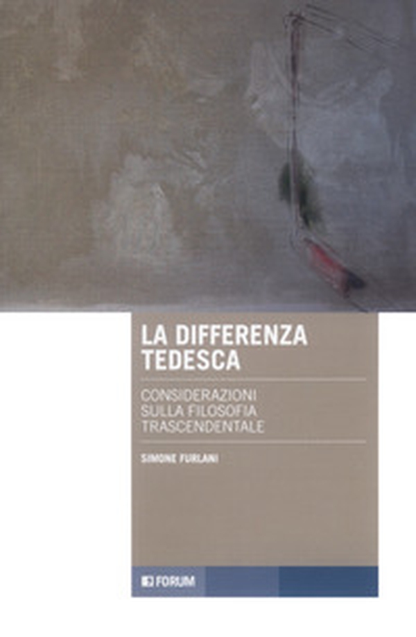 La differenza tedesca. Considerazioni sulla filosofia trascendentale - Librerie.coop La differenza tedesca. Considerazioni sulla filosofia trascendentale - Librerie.coop