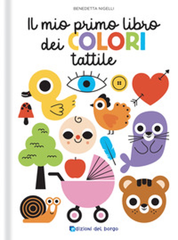 Il mio primo libro dei colori tattile. Toccalibri - Librerie.coop Il mio primo libro dei colori tattile. Toccalibri - Librerie.coop