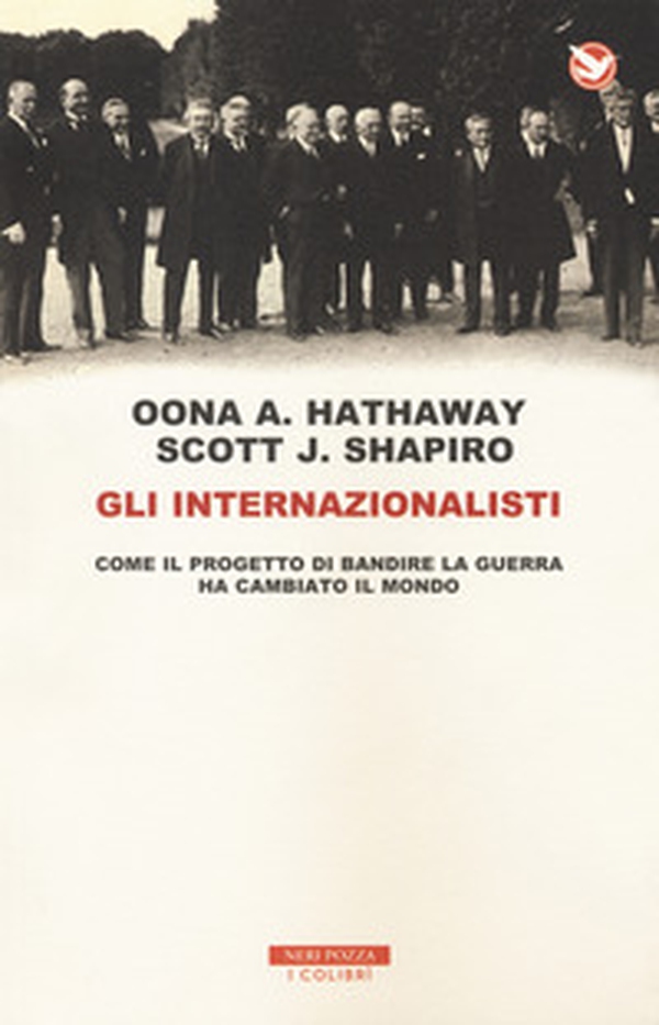 Gli internazionalisti. Come il progetto di bandire la guerra ha cambiato il mondo - Librerie.coop Gli internazionalisti. Come il progetto di bandire la guerra ha cambiato il mondo - Librerie.coop