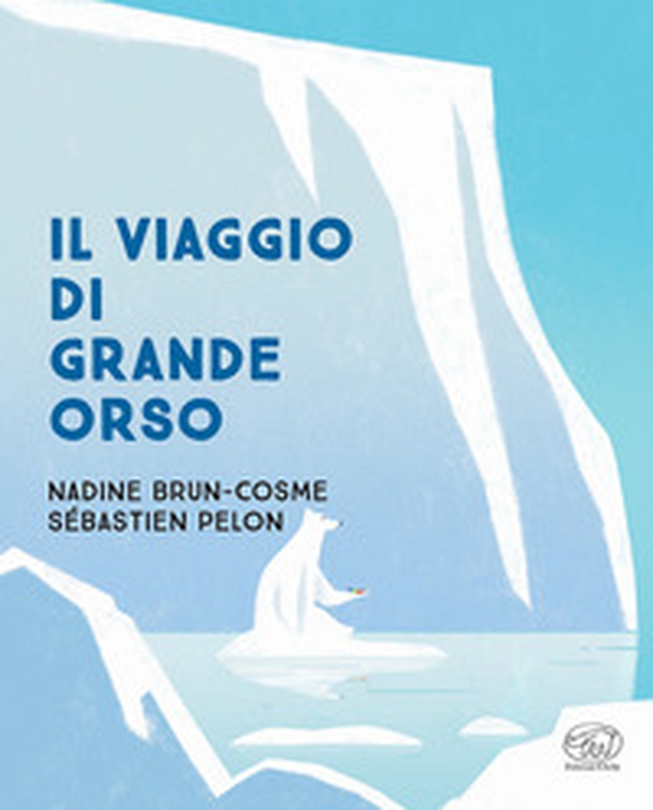 Il viaggio di Grande Orso - Librerie.coop Il viaggio di Grande Orso - Librerie.coop