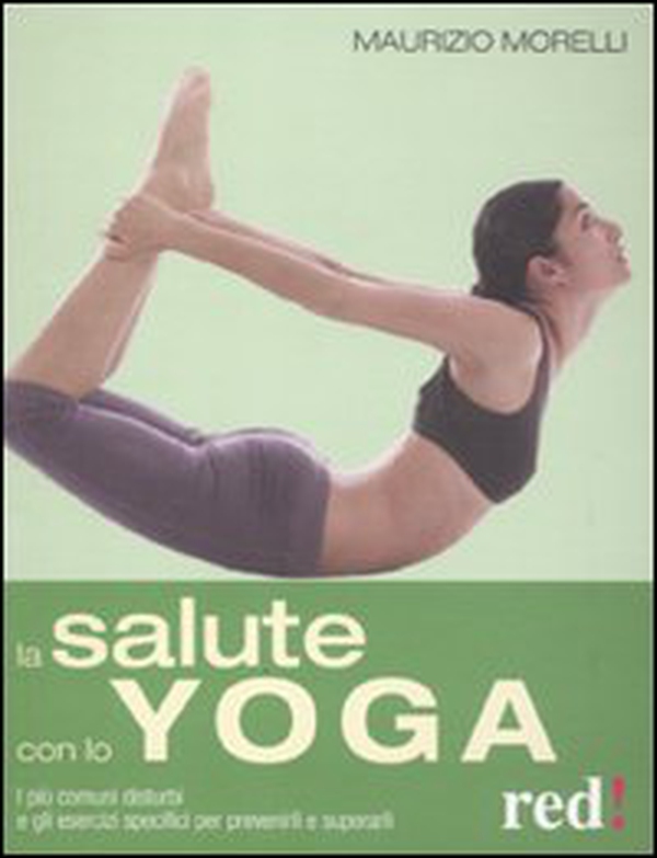 La salute con lo yoga - Librerie.coop La salute con lo yoga - Librerie.coop