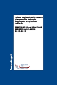 Relazione sulla situazione economica del Lazio 2013-2014 - Librerie.coop Relazione sulla situazione economica del Lazio 2013-2014 - Librerie.coop