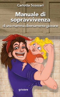 Manuale di sopravvivenza di una mamma diversamente giovane - Librerie.coop