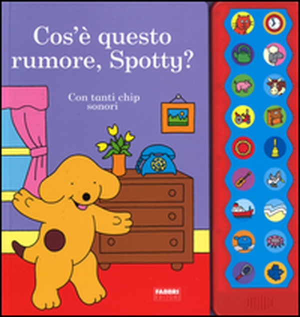 Cos'è questo rumore, Spotty? - Librerie.coop Cos'è questo rumore, Spotty? - Librerie.coop