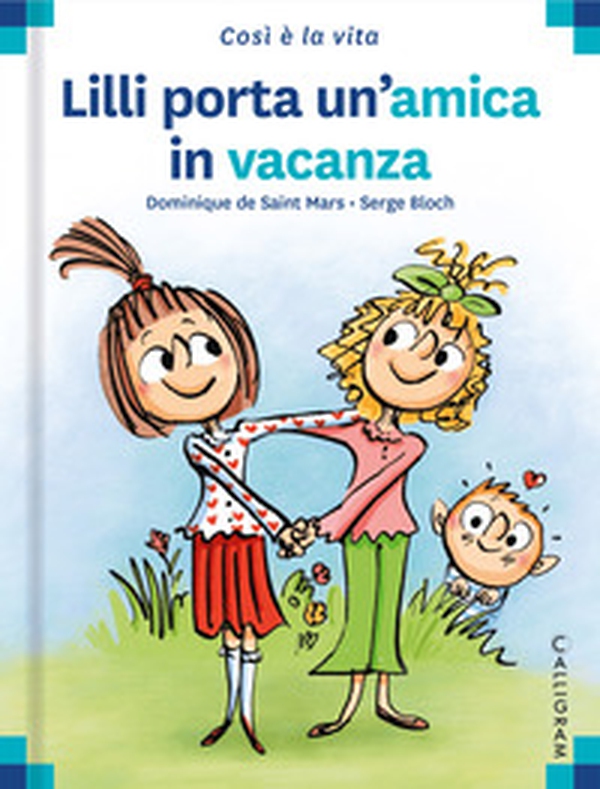 Lilli porta un'amica in vacanza - Librerie.coop Lilli porta un'amica in vacanza - Librerie.coop