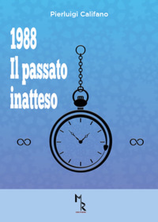 1988. Il passato inatteso - Librerie.coop 1988. Il passato inatteso - Librerie.coop