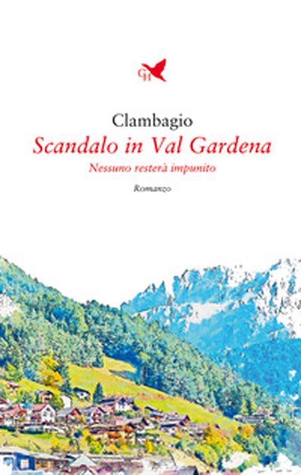 Scandalo in Val Gardena. Nessuno resterà impunito - Librerie.coop Scandalo in Val Gardena. Nessuno resterà impunito - Librerie.coop
