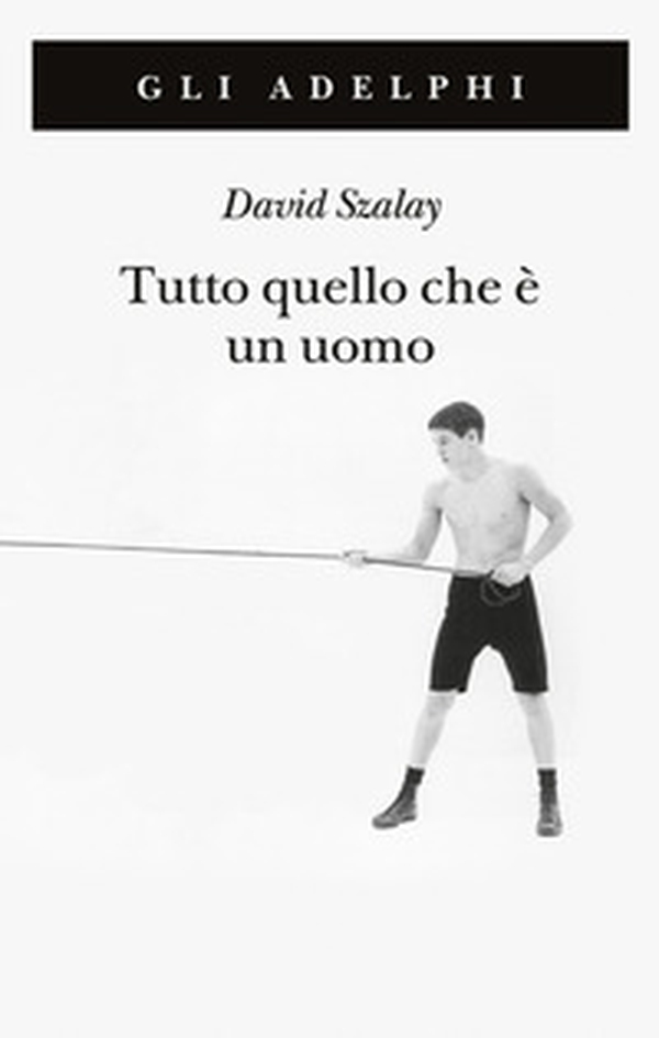 Tutto quello che è un uomo - Librerie.coop Tutto quello che è un uomo - Librerie.coop