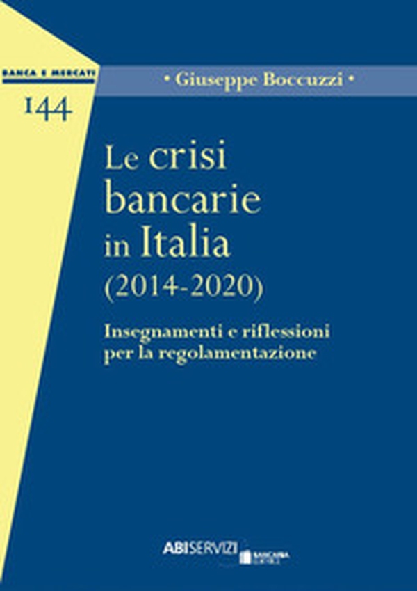 Le crisi bancarie in Italia (2014-2020). Insegnamenti e riflessioni per la regolamentazione - Librerie.coop Le crisi bancarie in Italia (2014-2020). Insegnamenti e riflessioni per la regolamentazione - Librerie.coop
