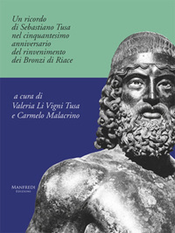 Un ricordo di Sebastiano Tusa nel cinquantesimo anniversario del rinvenimento dei Bronzi di Riace - Librerie.coop Un ricordo di Sebastiano Tusa nel cinquantesimo anniversario del rinvenimento dei Bronzi di Riace - Librerie.coop