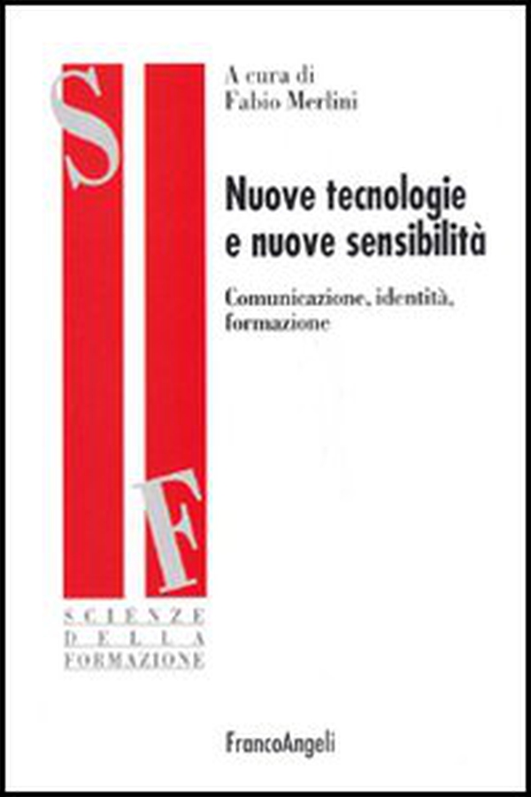 Nuove tecnologie e nuove sensibilità. Comunicazione, identità, formazione - Librerie.coop Nuove tecnologie e nuove sensibilità. Comunicazione, identità, formazione - Librerie.coop