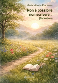 Non è possibile non scrivere... (Recentiora) - Librerie.coop