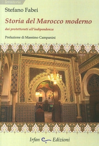 Storia del Marocco moderno. Dai protettorati all'indipendenza - Librerie.coop