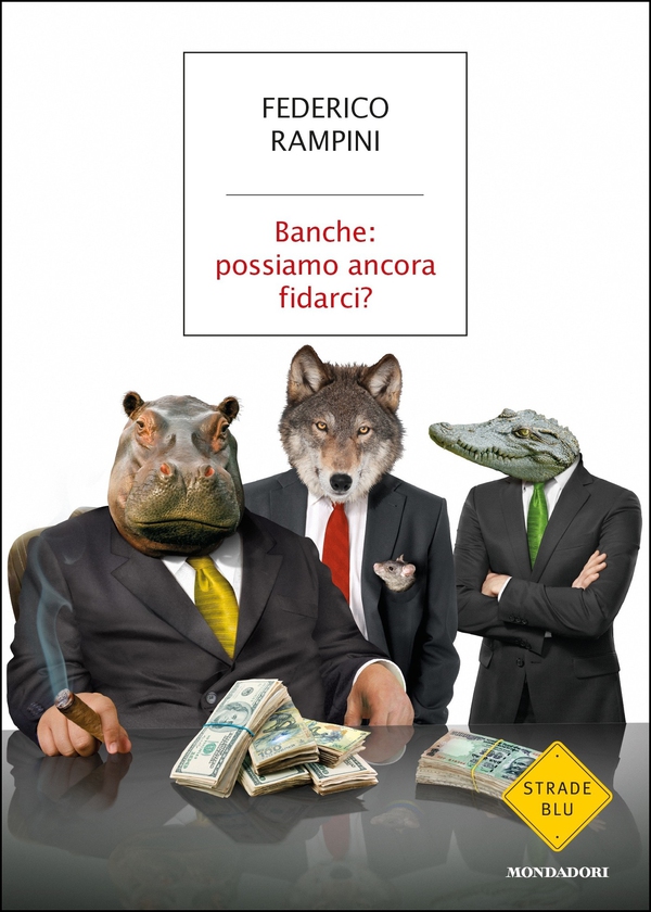 Banche: possiamo ancora fidarci? - Librerie.coop Banche: possiamo ancora fidarci? - Librerie.coop