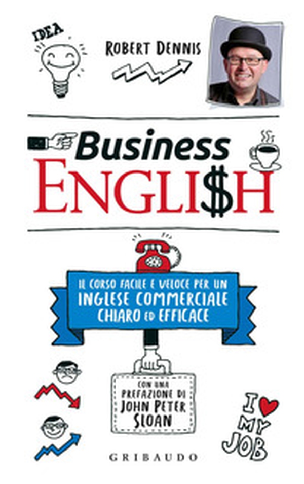 Business English. Il corso facile e veloce per un inglese commerciale chiaro ed efficace - Librerie.coop Business English. Il corso facile e veloce per un inglese commerciale chiaro ed efficace - Librerie.coop