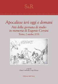 Apocalisse ieri, oggi e domani. Atti della giornata di studio in memoria di Eugenio Corsini (Torino, 2 ottobre 2018) - Librerie.coop