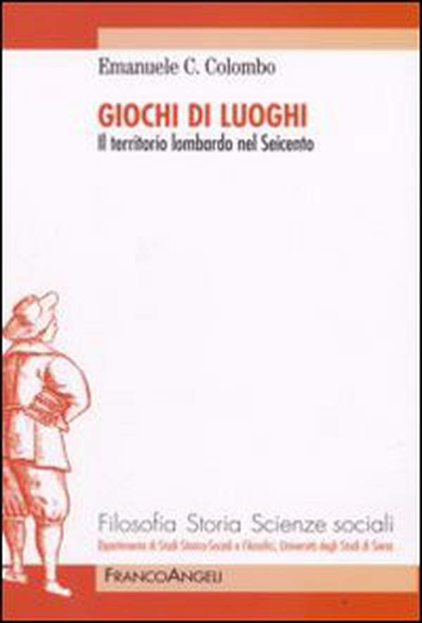 Giochi di luoghi. Il territorio lombardo nel Seicento - Librerie.coop Giochi di luoghi. Il territorio lombardo nel Seicento - Librerie.coop