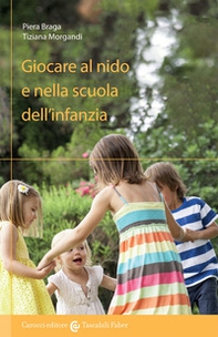 Giocare al nido e nella scuola dell'infanzia - Librerie.coop Giocare al nido e nella scuola dell'infanzia - Librerie.coop