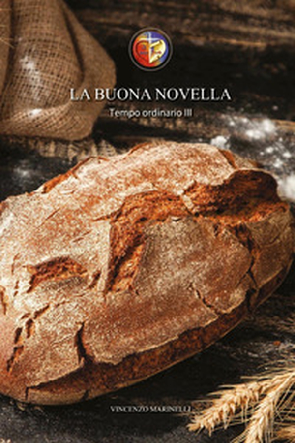 La buona novella. Commento al Vangelo del Tempo ordinario - Vol. 3 - Librerie.coop La buona novella. Commento al Vangelo del Tempo ordinario - Vol. 3 - Librerie.coop