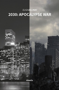 2030: apocalypse war. Ediz. italiana - Librerie.coop