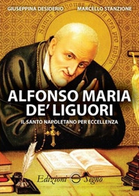 Alfonso Maria De' Liguori. Il santo napoletano per eccellenza - Librerie.coop Alfonso Maria De' Liguori. Il santo napoletano per eccellenza - Librerie.coop