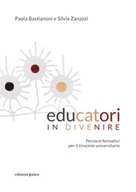 Educatori in divenire. Percorsi formativi per il tirocinio universitario - Librerie.coop