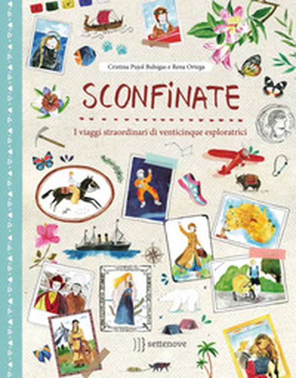 Sconfinate. I viaggi straordinari di venticinque esploratricivvvvvvv - Librerie.coop Sconfinate. I viaggi straordinari di venticinque esploratricivvvvvvv - Librerie.coop