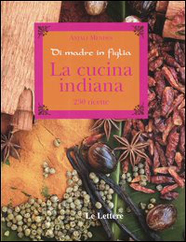 La cucina indiana. Di madre in figlia - Librerie.coop La cucina indiana. Di madre in figlia - Librerie.coop