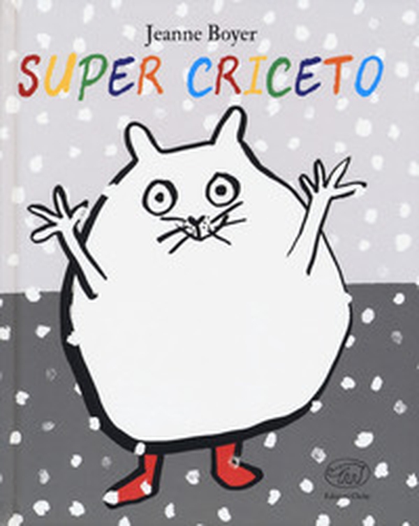 Super criceto - Librerie.coop Super criceto - Librerie.coop