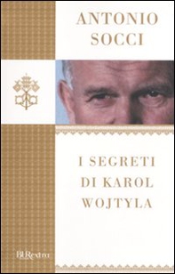 I segreti di Karol Wojtyla - Librerie.coop I segreti di Karol Wojtyla - Librerie.coop
