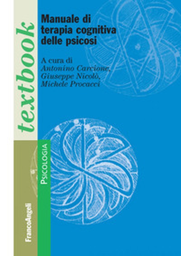 Manuale di terapia cognitiva delle psicosi - Librerie.coop Manuale di terapia cognitiva delle psicosi - Librerie.coop