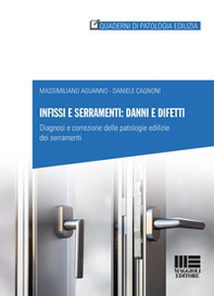Infissi e serramenti: danni e difetti. Diagnosi e correzione delle patologie edilizie dei serramenti - Librerie.coop