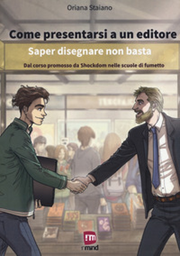 Come presentarsi a un editore. Saper disegnare non basta. Dal corso promosso da Shockdom nelle scuole di fumetto - Librerie.coop Come presentarsi a un editore. Saper disegnare non basta. Dal corso promosso da Shockdom nelle scuole di fumetto - Librerie.coop