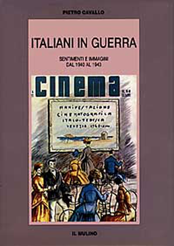 Italiani in guerra. Sentimenti e immagini dal 1940 al 1943 - Librerie.coop Italiani in guerra. Sentimenti e immagini dal 1940 al 1943 - Librerie.coop