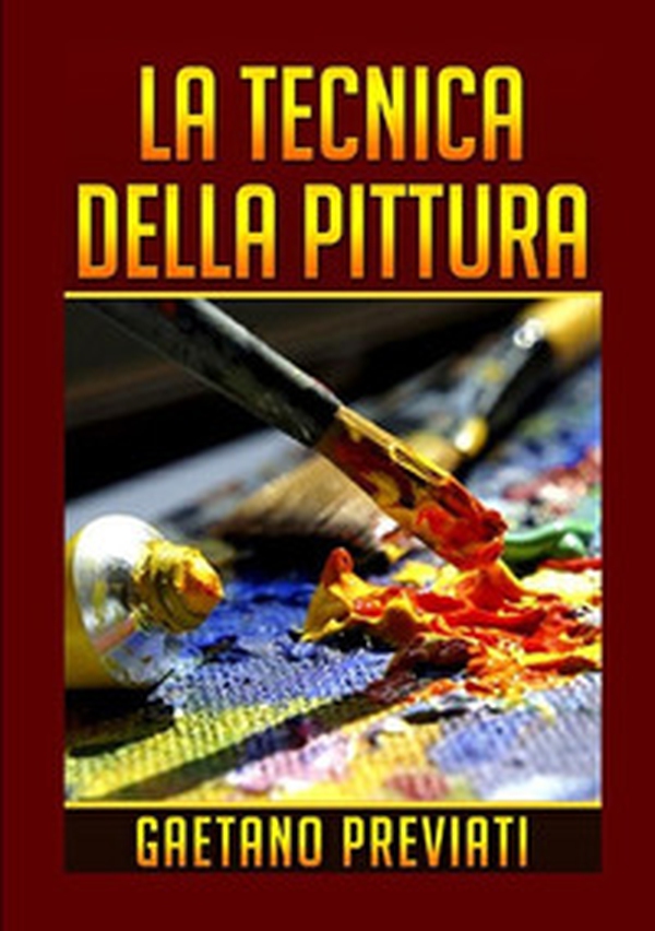 La tecnica della pittura - Librerie.coop La tecnica della pittura - Librerie.coop