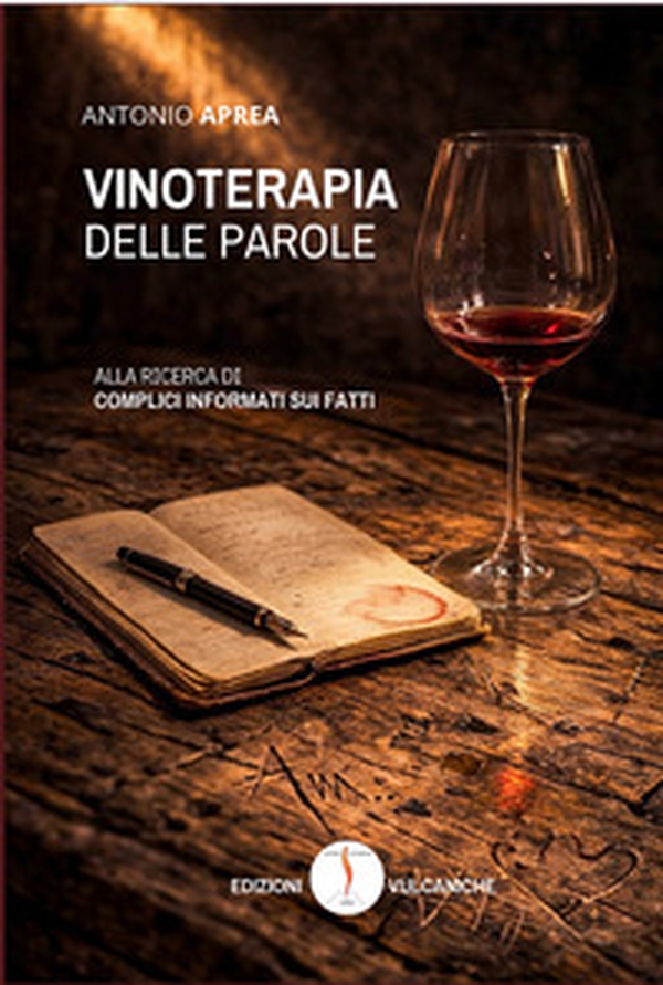Vinoterapia delle parole. Alla ricerca di complici informati sui fatti - Librerie.coop
