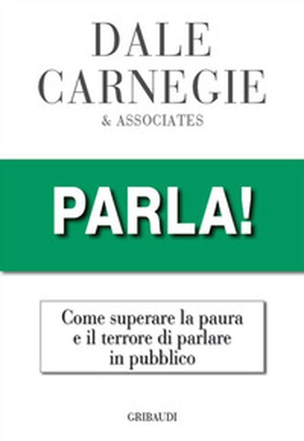 Parla! Come superare la paura e il terrore di parlare in pubblico - Librerie.coop Parla! Come superare la paura e il terrore di parlare in pubblico - Librerie.coop
