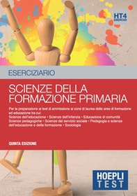 Hoepli test. Esercizi svolti e commentati per i test di ammissione all'università. Scienze della formazione primaria - Librerie.coop