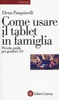 Come usare il tablet in famiglia. Piccola guida per genitori 3.0 - Librerie.coop