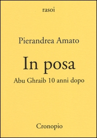 In posa. Abu Ghraib 10 anni dopo - Librerie.coop