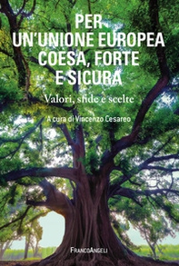 Per un'Unione Europea coesa, forte e sicura. Valori, sfide e scelte - Librerie.coop