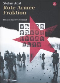 Rote Armee Fraktion. Il caso Baader-Meinhof - Librerie.coop Rote Armee Fraktion. Il caso Baader-Meinhof - Librerie.coop