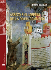 Arezzo e gli aretini nella Divina Commedia - Librerie.coop Arezzo e gli aretini nella Divina Commedia - Librerie.coop