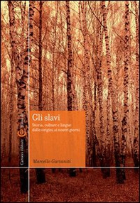 Gli slavi. Storia, cultura e lingue dalle origini ai giorni nostri - Librerie.coop
