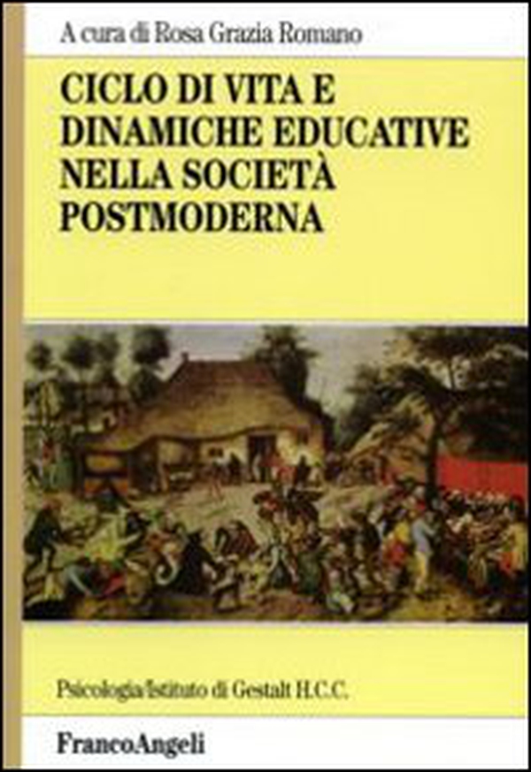 Ciclo di vita e dinamiche educative nella società postmoderna - Librerie.coop Ciclo di vita e dinamiche educative nella società postmoderna - Librerie.coop