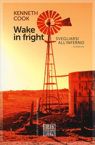 Wake in fright. Svegliarsi all'inferno - Librerie.coop Wake in fright. Svegliarsi all'inferno - Librerie.coop