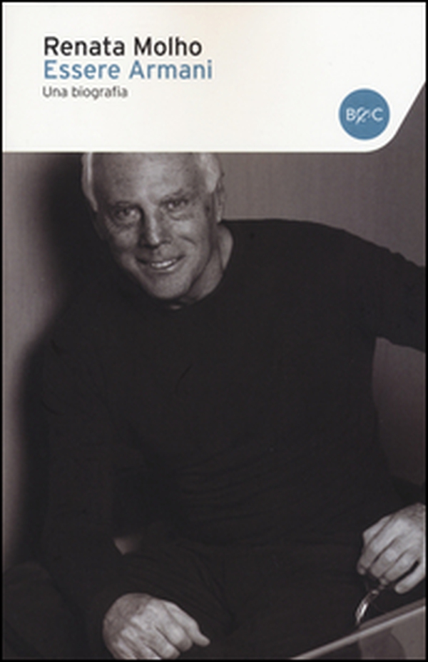 Essere Armani. Una biografia - Librerie.coop Essere Armani. Una biografia - Librerie.coop