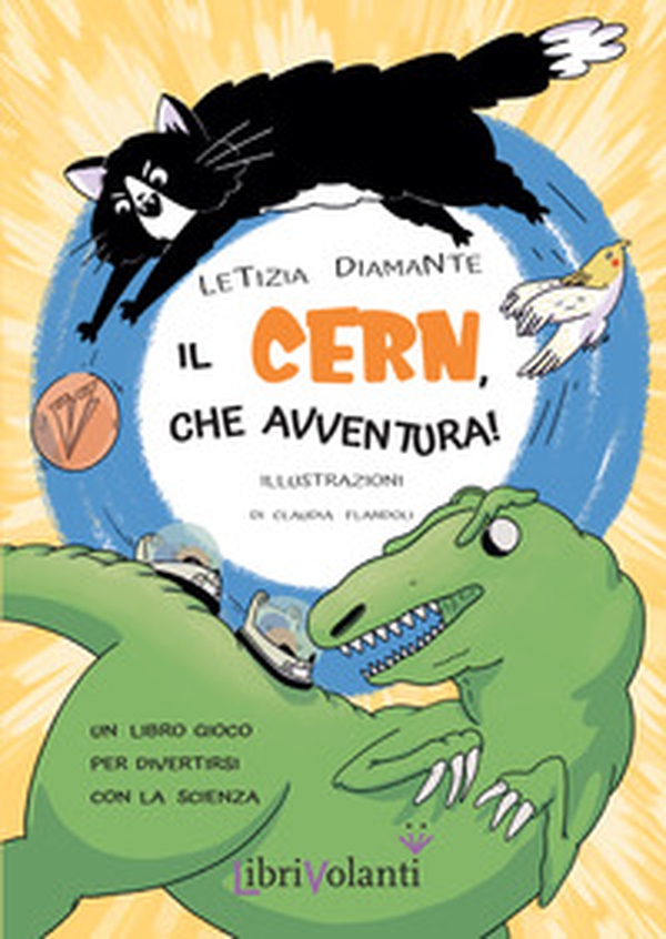 Il CERN, che avventura! Un libro-gioco per divertirsi con la scienza - Librerie.coop Il CERN, che avventura! Un libro-gioco per divertirsi con la scienza - Librerie.coop
