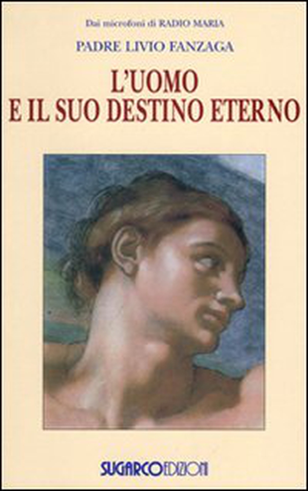 L'uomo e il suo destino eterno - Librerie.coop L'uomo e il suo destino eterno - Librerie.coop