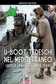U-Boot tedeschi nel Mediterraneo (aprile 1942-settembre 1944) - Librerie.coop